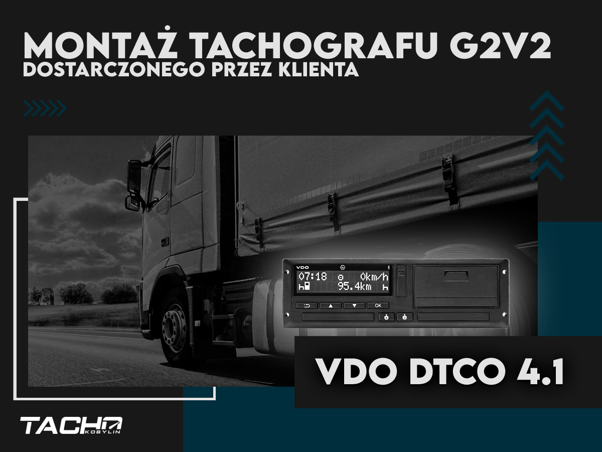 Montaż tachografu inteligentnego G2v2 dostarczonego przez klienta